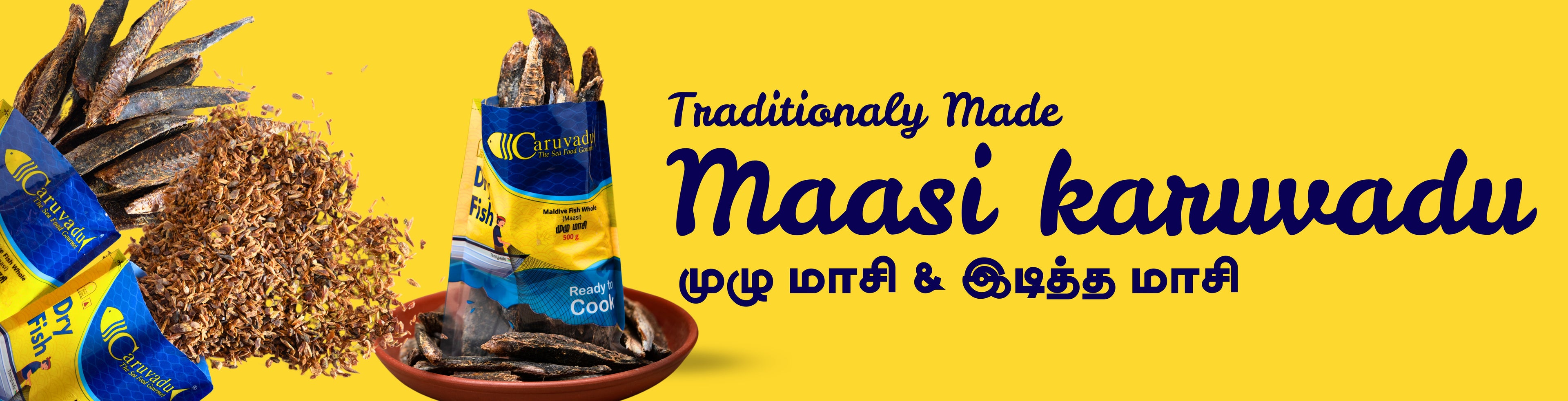 Maasi Karuvadu (Crushed Maldive Fish) – Dried fish flakes, dark brown commonly used in South Indian and Sri Lankan cooking.
Maasi Karuvadu (Whole) – Traditional dried Maldive fish, dark brown, rich in umami flavor, used in South Indian and Sri Lankan cuisine for curries and chutneys